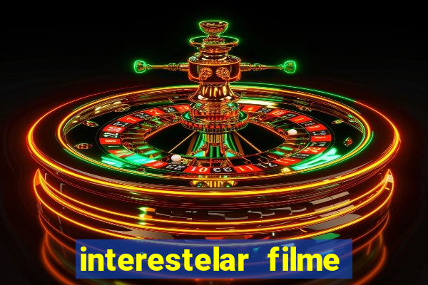 interestelar filme completo dublado download